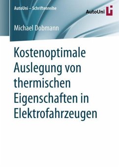 Kostenoptimale Auslegung von thermischen Eigenschaften in Elektrofahrzeugen - Dobmann, Michael