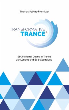 Transformative Trance® - Kalkus-Promitzer, Thomas