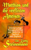 Matthias und die verflixten Ameisen: Zweisprachige Kurzgeschichten und Gedichte in Deutsch und Englisch (eBook, ePUB)