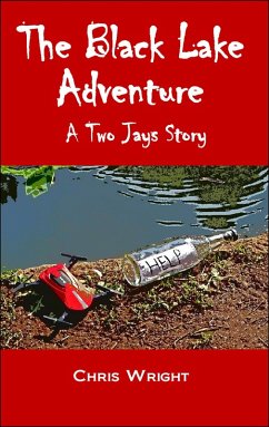 The Black Lake Adventure - A Two Jays Story (eBook, ePUB) - Wright, Chris