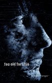 Too Old for This (eBook, ePUB) Too Old for This (eBook, ePUB)