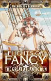 Flights of Fancy: The Great Atlantic Run (eBook, ePUB) Flights of Fancy: The Great Atlantic Run (eBook, ePUB)