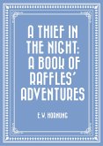A Thief in the Night: A Book of Raffles' Adventures (eBook, ePUB)