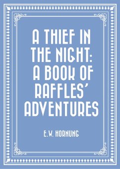Cover A Thief in the Night: A Book of Raffles' Adventures (eBook, ePUB)