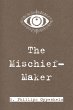 The Mischief-Maker (eBook, ePUB) - Bild 1