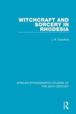 Witchcraft and Sorcery in Rhodesia (eBook, PDF) - Crawford, J. R.