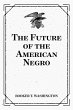 The Future of the American Negro... - Bild 1
