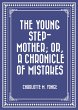 The Young Step-Mother; Or, A Chronicle... - Bild 1