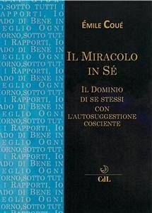 Il Miracolo in Sè (eBook, ePUB) - Coué, Emile