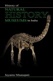 History of Natural History Museums in India (History of Science Museums and Planetariums in India, #1) (eBook, ePUB)