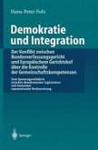 Demokratie und Integration: Der Konflikt zwischen Bundesverfassungsgericht und Europäischem Gerichtshof über die Kontrolle der Gemeinschaftskompetenzen (eBook, PDF)