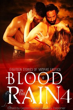 Blood in the Rain 4 (eBook, ePUB) - Duvalle, Cecilia; Byrne, Emily L.; Jones, Rhidian Brenig; Hoare, Ella G.; Horáková, Erin; Monroe, Jordan; Ryder, Iskra; Loring, Jennifer; Dill, Andra; Davidson, Bill; Trepanier, Mary; Bauer, Sara Dobie; Delovely, Kiki; Kane, Calypso; Mann, Jeff; Duendí, María; Bondoni, Gustavo; Night, Delilah