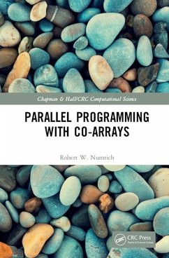 Parallel Programming with Co-arrays (eBook, ePUB) - Numrich, Robert W.
