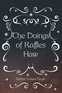 The Doings of Raffles Haw (eBook, ePUB) - Conan Doyle, Arthur