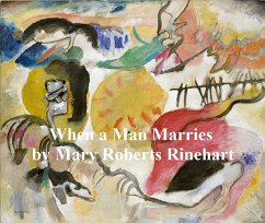 When a Man Marries (eBook, ePUB) - Rinehart, Mary Roberts