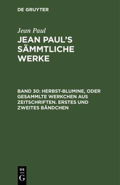Herbst-Blumine, oder Gesammlte Werkchen aus Zeitschriften. Erstes und zweites Bändchen (eBook, PDF) - Paul, Jean