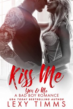 Kiss Me (You & Me - A Bad Boy Romance, #3) (eBook, ePUB) - Timms, Lexy