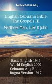 English Cebuano Bible - The Gospels III - Matthew, Mark, Luke and John (eBook, ePUB)