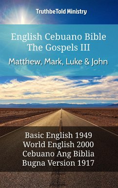 English Cebuano Bible - The Gospels III - Matthew, Mark, Luke and John (eBook, ePUB) - Ministry, TruthBeTold