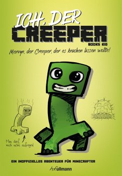 Ich, der Creeper (eBook, ePUB) - Kid, Books