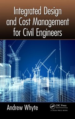 Integrated Design and Cost Management for Civil Engineers (eBook, PDF) - Whyte, Andrew