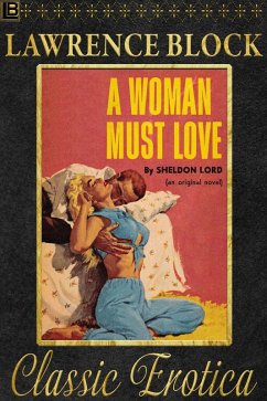 A Woman Must Love (Collection of Classic Erotica, #12) (eBook, ePUB) - Block, Lawrence