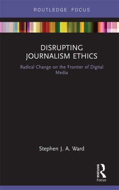 Disrupting Journalism Ethics (eBook, PDF) - Ward, Stephen J A