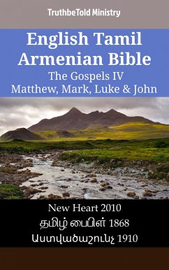 English Tamil Armenian Bible - The Gospels IV - Matthew, Mark, Luke & John (eBook, ePUB) - Ministry, TruthBeTold