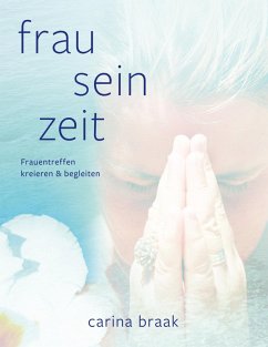 Frau Sein Zeit (eBook, ePUB) - Braak, Carina