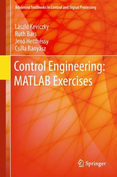 Control Engineering: MATLAB Exercises (eBook, PDF) - Keviczky, László; Bars, Ruth; Hetthéssy, Jeno; Bányász, Csilla