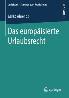 Das europäisierte Urlaubsrecht (eBook, PDF) - Ahrends, Mirko