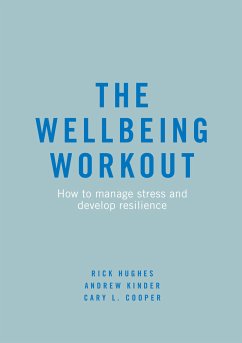 The Wellbeing Workout (eBook, PDF) - Hughes, Rick; Kinder, Andrew; Cooper, Cary L.