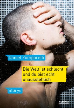 Die Welt ist schlecht und du bist echt unausstehlich (eBook, ePUB) - Zomparelli, Daniel