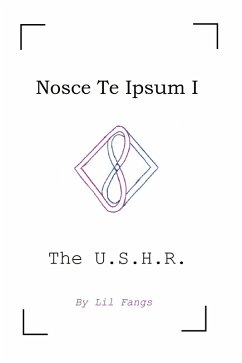 Nosce Te Ipsum I, Book I, Episode 1: The U.S.H.R. (eBook, ePUB) - FangCatje