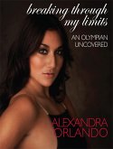Breaking Through My Limits: An Olympian Uncovered (eBook, ePUB)