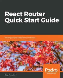 React Router Quick Start Guide - Ganatra, Sagar