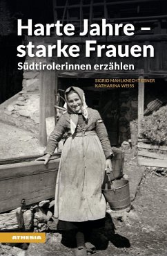 Harte Jahre - starke Frauen - Mahlknecht Ebner, Sigrid;Weiss, Katharina