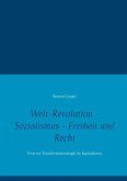 Welt-Revolution - Sozialismus - Freiheit und Recht