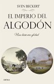 El imperio del algodón: Una historia global El imperio del algodón: Una historia global