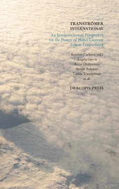 Tranströmer International ; An Intercontinental Perspective on the Poetry of Nobel Laureate Tomas Tranströmer - Tranströmer, Tomas; Ghahreman, Azita