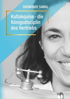 Kaltakquise ¿ die Königsdisziplin des Vertriebs