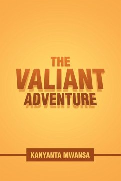The Valiant Adventure - Mwansa, Kanyanta