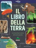 Il libro della terra. La straordinaria storia del nostro pianeta Il libro della terra. La straordinaria storia del nostro pianeta