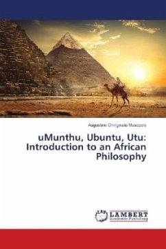 uMunthu, Ubuntu, Utu: Introduction to an African Philosophy - Musopole, Augustine Chingwala