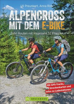 Alpencross mit dem E-Bike - Preunkert, Uli;Rink, Anna