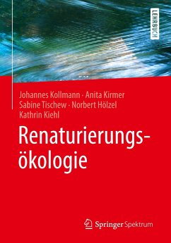 Renaturierungsökologie - Kollmann, Johannes;Kirmer, Anita;Tischew, Sabine