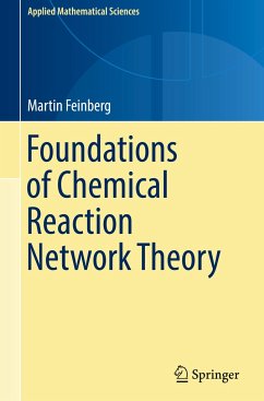 Foundations of Chemical Reaction Network Theory - Feinberg, Martin