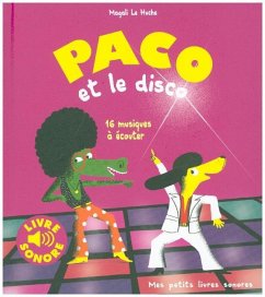 Paco et le Disco, livre sonore - Le Huche, Magali
