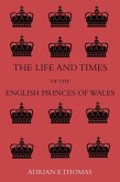 Life and Times of the English Princes of Wales (eBook, ePUB)