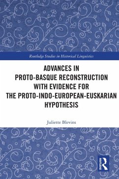 Advances in Proto-Basque Reconstruction with Evidence for the Proto-Indo-European-Euskarian Hypothesis (eBook, PDF) - Blevins, Juliette
